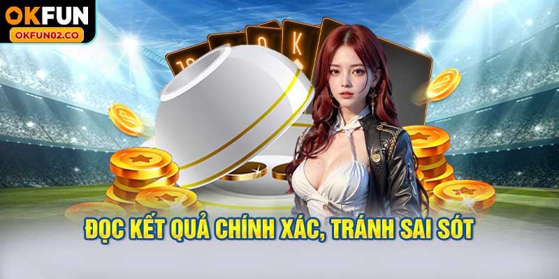 Đọc kết quả chính xác, tránh sai sót
