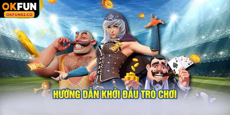 Hướng dẫn khởi đầu trò chơi