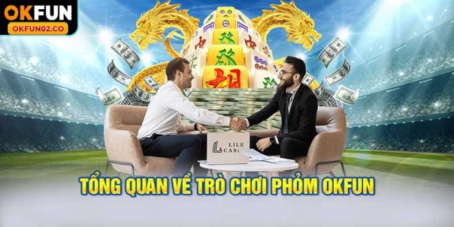 Tổng quan về trò chơi phỏm OKFUN