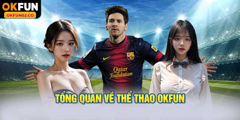 Tổng Quan Về Thể thao OKFUN