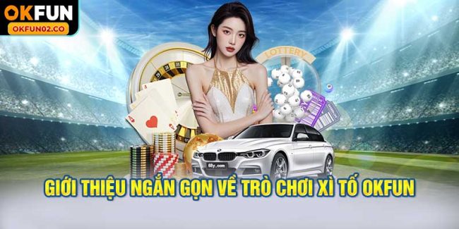 Giới thiệu ngắn gọn về trò chơi xì tố OKFUN